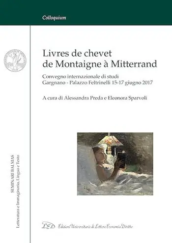 Livres de chevet de Montaigne à Mitterrand. Convegno internazionale di studi (Gargnano, 15-17 giugno 2017). Ediz. italiana e francese Prezzo Basso