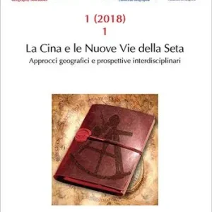 Geography notebooks (2018). Vol. 1/1 La Cina e le nuove vie della seta. Approcci geografici e prospettive interdisciplinari Occasione