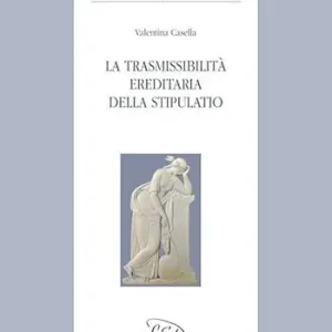 Promozione Esclusiva La trasmissibilità ereditaria della stipulatio