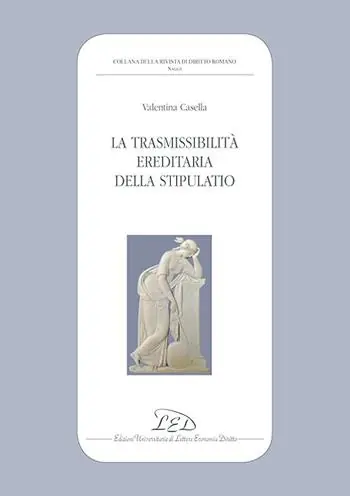 Promozione Esclusiva La trasmissibilità ereditaria della stipulatio