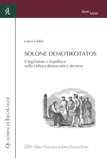 Solone Demotikotatos. Il legislatore e il politico nella cultura democratica ateniese Occasione