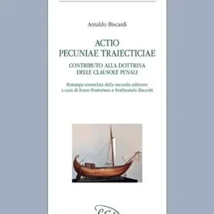 Actio pecuniae traiecticiae. Contributo alla dottrina delle clausole penali Esclusivo