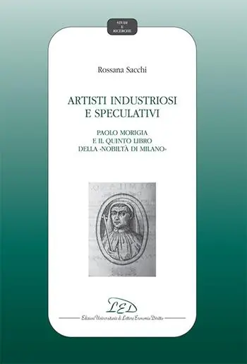 Artisti industriosi e speculativi. Paolo Morigia e il Quinto libro della nobiltà di Milano Bestseller