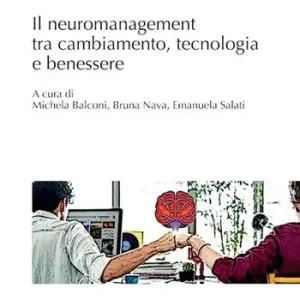 Il neuromanagement tra cambiamento, tecnologia e benessere Offerta