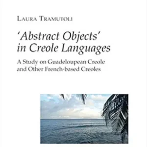 «Abstract objects» in creole languages. A study on guadeloupean creole and other french-based creoles Professionale