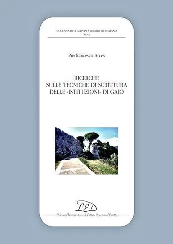 Ricerche sulle tecniche di scrittura delle Istituzioni di Gaio Occasione Imperdibile
