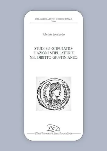 Studi su stipulatio e azioni stipulatorie nel diritto giustinianeo Occasione Imperdibile