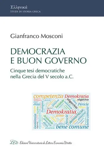 Democrazia e buon governo. Cinque tesi democratiche nella Grecia del V Secolo a.C. A Buon Prezzo