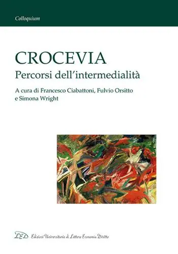 Crocevia. Percorsi dell‘intermedialità Ultime Pezzi