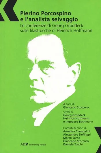 Vendita Finale Pierino Porcospino e l‘analista selvaggio. Le conferenze di Georg Groddeck sulle filastrocche di Heinrich Hoffmann