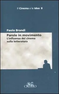 Prezzo Ridotto Parole in movimento. L‘influenza del cinema sulla letteratura