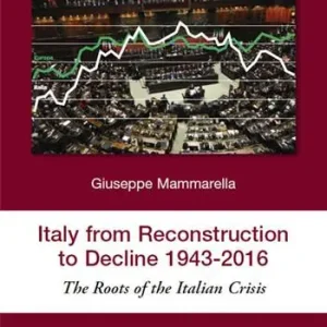 Miglior Prezzo Italy from reconstruction to decline (1943-2016). The roots of the Italian crisis