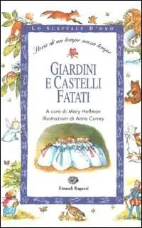 Giardini e castelli fatati. Storie di un tempo senza tempo Promo Stagionale