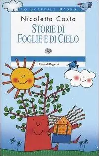 Consegna Rapida Storie di foglie e di cielo. Ediz. illustrata