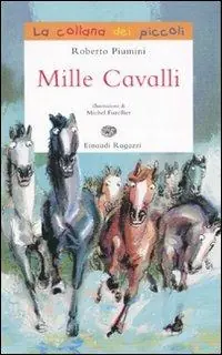 Ordina Subito Mille cavalli. Ediz. illustrata