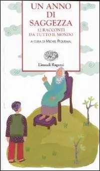 Consegna Rapida Un anno di saggezza. 12 racconti da tutto il mondo. Ediz. illustrata
