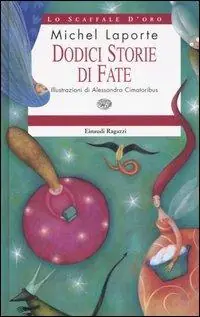 Offerta Del Giorno Dodici storie di fate. Ediz. illustrata