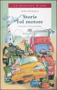 Storie col motore. Ediz. illustrata Esclusivo