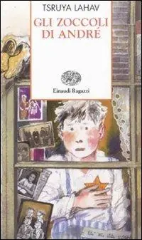 Gli zoccoli di André. Basato sulle memorie di Arie Ben-Peli Esclusivo