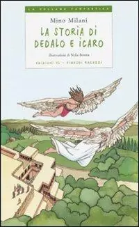 La storia di Dedalo e Icaro. Ediz. illustrata Prezzo Ridotto