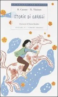 Must-Have Storie di cavalli. Ediz. illustrata