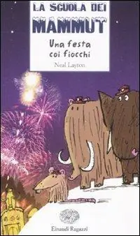 Must-Have Una festa coi fiocchi. La scuola dei mammut. Ediz. illustrata