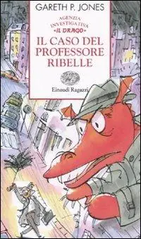 Prezzo Scontato Il caso del professore ribelle. Agenzia investigativa «Il Drago»