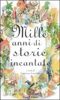 Solo Oggi Mille anni di storie incantate