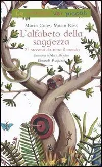 L‘alfabeto della saggezza. 21 racconti da tutto il mondo. Ediz. illustrata Sconto