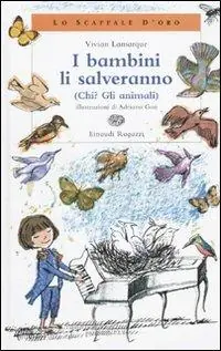 I bambini li salveranno (Chi? Gli animali). Ediz. illustrata Compra Adesso