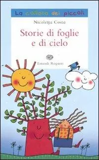Storie di foglie e di cielo. Ediz. illustrata Soddisfatti O Rimborsati