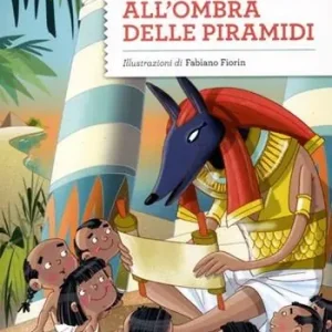 Acquista Ora All‘ombra delle piramidi. Ediz. illustrata