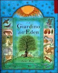 Adamo ed Eva e il giardino dell‘Eden. Ediz. illustrata Consegna Rapida