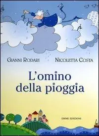 Subito Disponibile L‘omino della pioggia. Ediz. illustrata