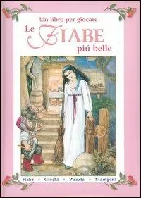 Consegna Rapida Le fiabe più belle. Un libro per giocare