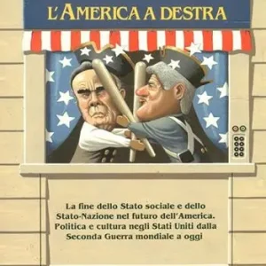L‘ America a Destra. La fine dello Stato sociale e dello Stato-nazione nel futuro dell‘America Prezzo Di Fabbrica