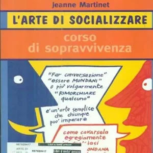 L‘ arte di socializzare. Corso di sopravvivenza Prezzo Scontato