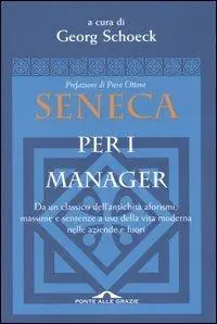 Novità Seneca per i manager. Testo latino a fronte