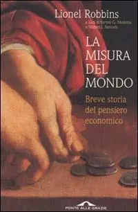 La misura del mondo. Breve storia del pensiero economico Non Perdere