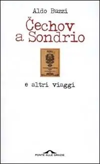 Cechov a Sondrio e altri viaggi Consegna Rapida