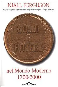 Offerta Limitata Soldi e potere nel mondo moderno. 1700-2000