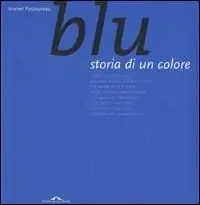 Offerta Del Giorno Blu. Storia di un colore