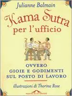 Scelto Dai Clienti Kama Sutra per l‘ufficio ovvero gioie e godimenti sul posto di lavoro