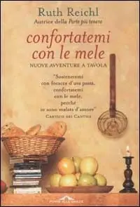 Confortatemi con le mele. Nuove avventure a tavola Affare