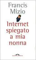 Internet spiegato a mia nonna Solo Oggi