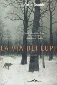 Affare La via dei lupi. Storia di una ribellione nel Medioevo romantico e crudele