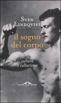 Il sogno del corpo. Cultura e culturismo Occasione