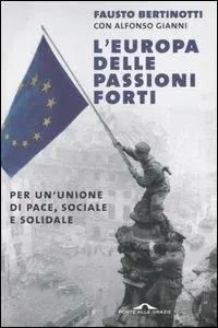Offerta Speciale L‘ Europa delle passioni forti. Per un‘unione di pace, sociale e solidale
