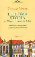 L‘ ultima storia di Miguel Torres da Silva. La matematica dei sentimenti, i sentimenti della matematica Promo Stagionale