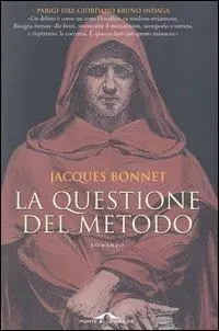 La questione del metodo. Un‘indagine di Giordano Bruno Soddisfatti O Rimborsati